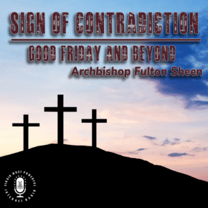 Sign of Contradiction | Fulton J. Sheen (Videos)
