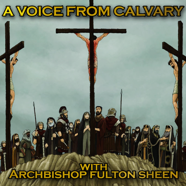 A Voice from Calvary | Fulton J. Sheen