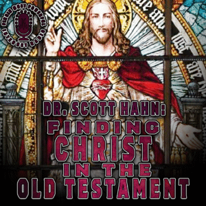 Finding Christ in the Old Testament | Dr. Scott Hahn