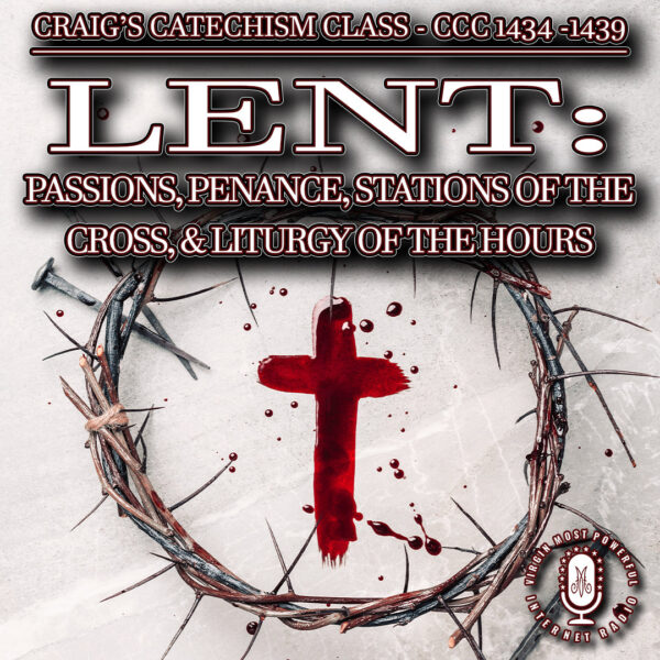 The Catechism on LENT | Craig's Catechism Class [CCC 1434-1439]