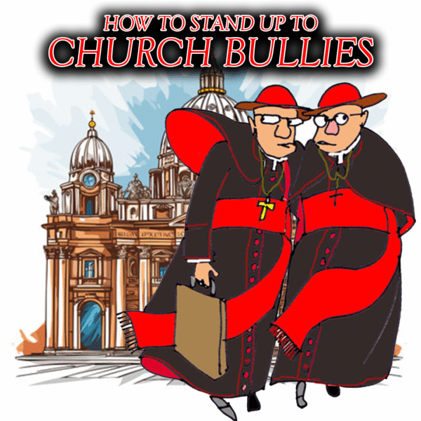 How to Stand Up to Church Bullies | Terry Barber