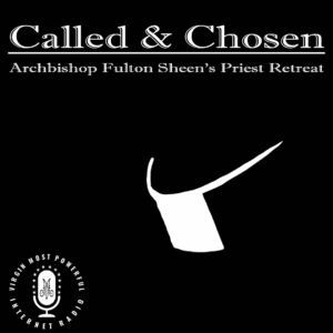 Called & Chosen: A Priest Retreat | Bishop Fulton J. Sheen